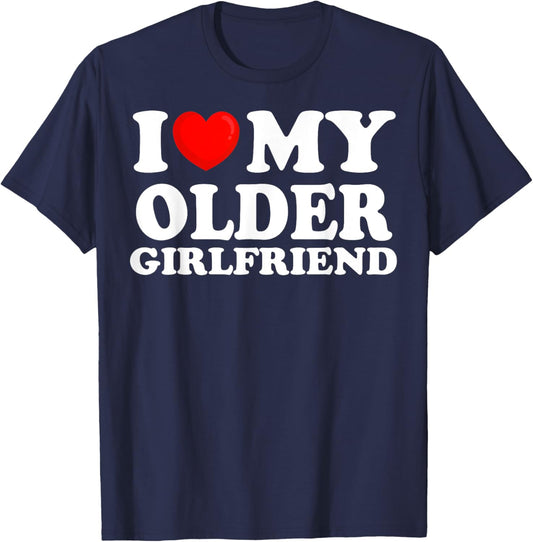 I Love My Older Girlfriend I Heart My Hot Girlfriend T-Shirt - T-Shirt | Navy
