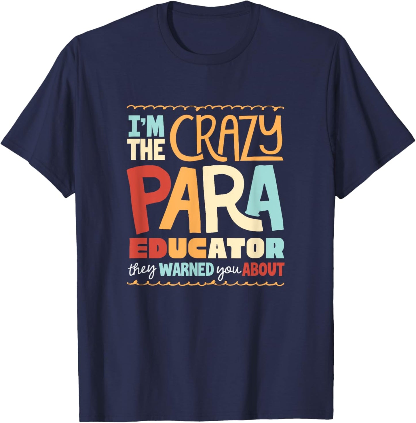 Paraeducator Paraprofessional Crazy Paraeducator Funny T-Shirt - T-Shirt | Navy