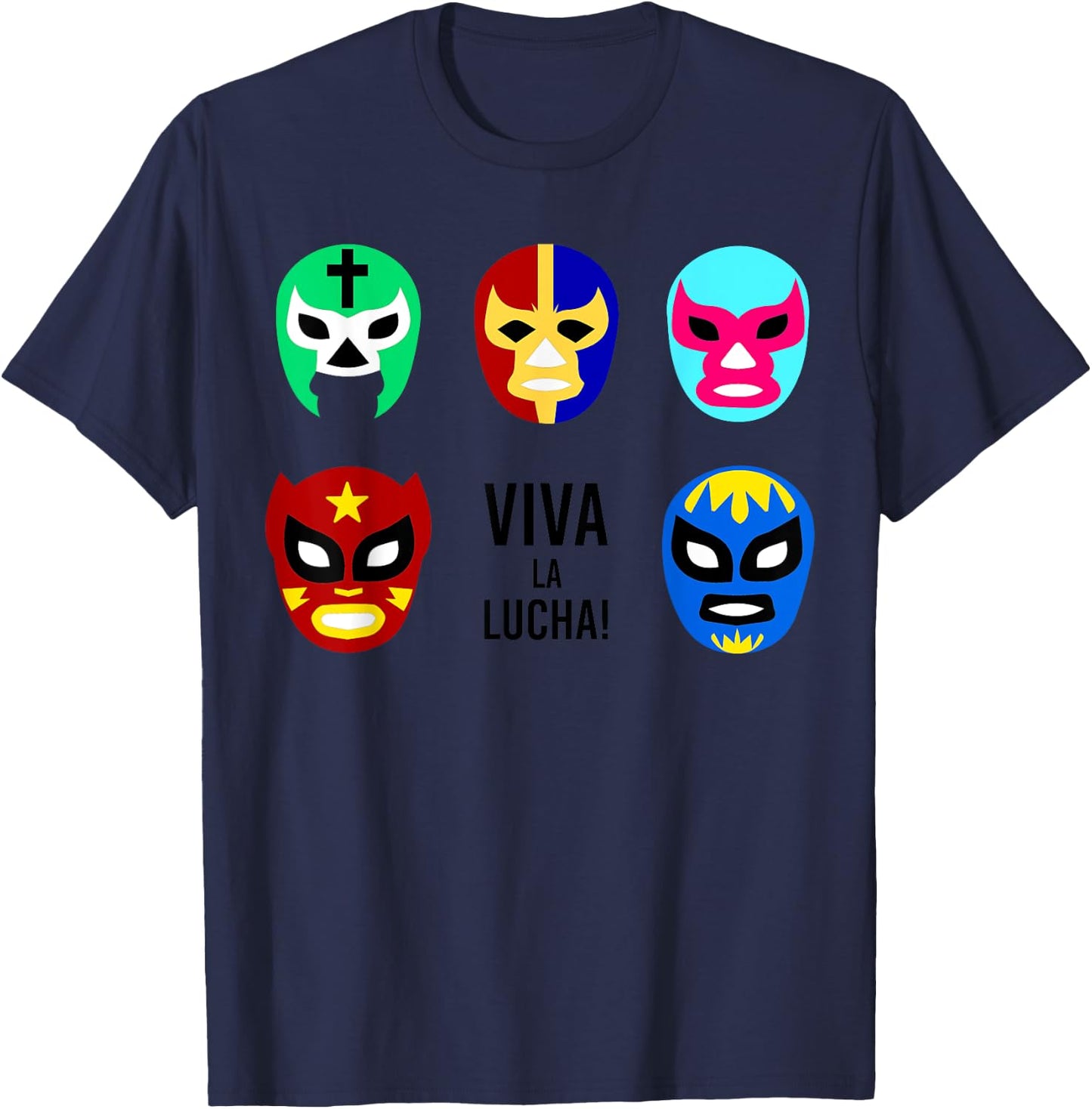 Lucha Libre Viva La Lucha Masks Mexican Wrestling Wrestler T-Shirt - T-Shirt | Navy