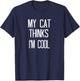 Funny Cats Shirts My Cat Thinks I'm Cool Women T-Shirt - T-Shirt | Navy