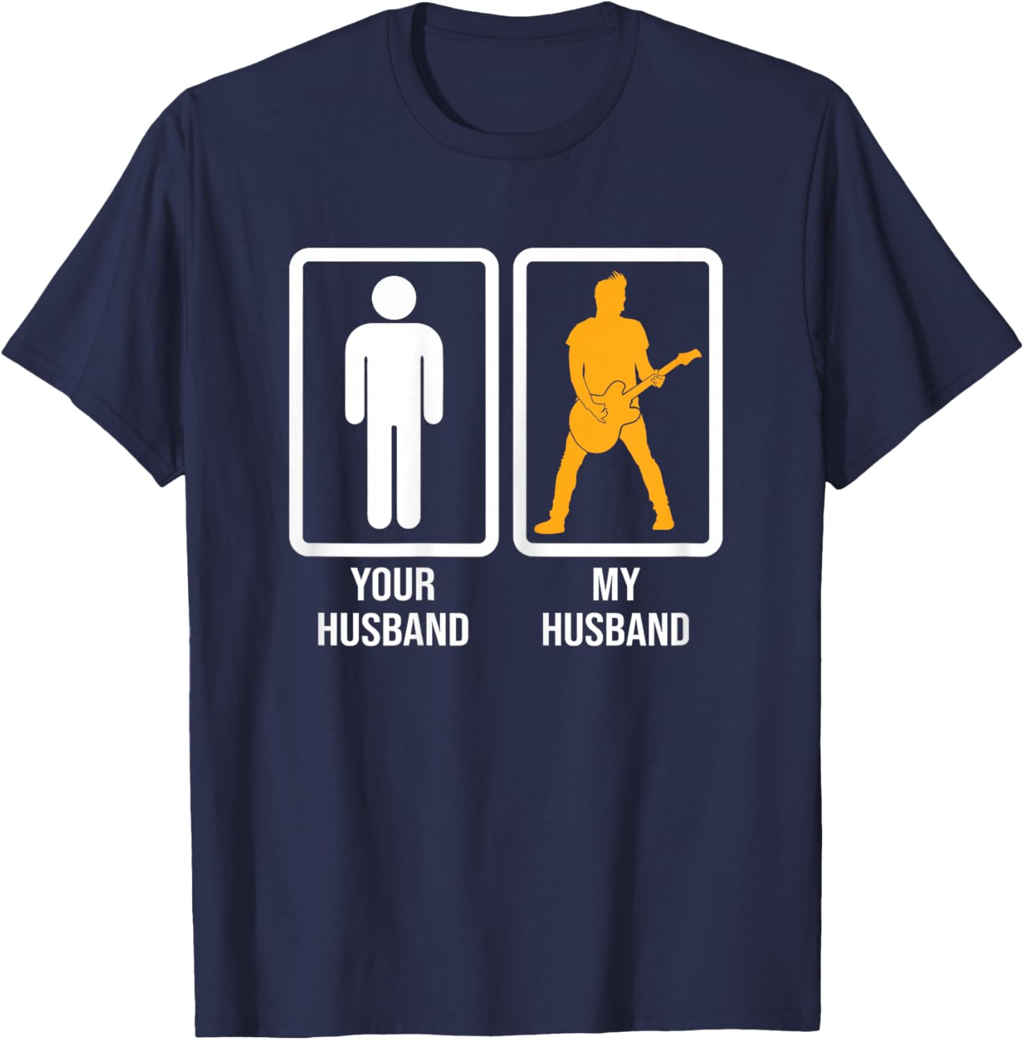 Your Husband Vs My Husband Guitar Musician's Wife Girlfriend T-Shirt - T-Shirt | Navy