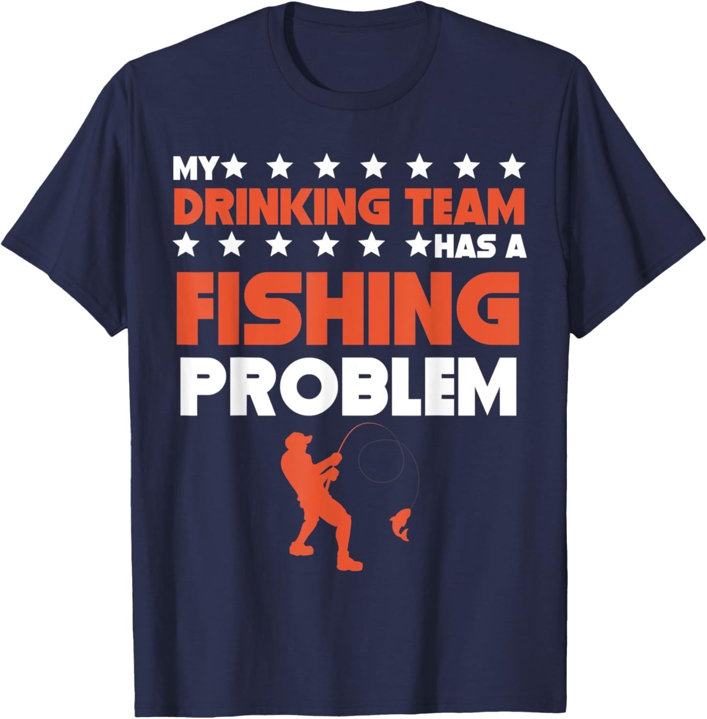My Drinking Team Has A Fishing Problem Funny Fisherman T-Shirt - T-Shirt | Navy