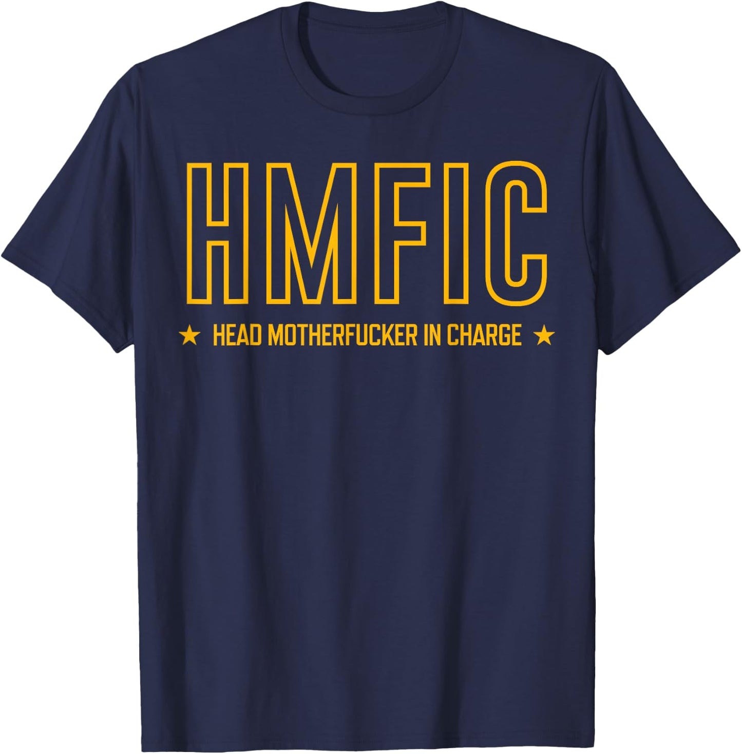HMFIC Military Acronym Head Motherfucker in Charge T-Shirt - T-Shirt | Navy