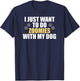 I Just Want To Do Zoomies With My Dog - Funny Dog Owner T-Shirt - T-Shirt | Navy