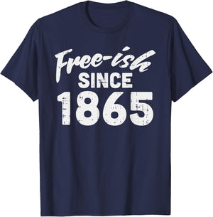 Freeish Since 1865 Shirt Black History Month Juneteenth T-Shirt - T-Shirt | Navy