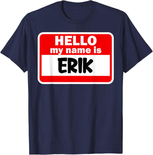 Erik Hello Hi My Name Is Name On Custom T-Shirt - T-Shirt | Navy
