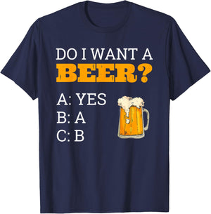 Do I Want A Beer Shirt ABC Funny Beer Drinker Gift T-Shirt - T-Shirt | Navy