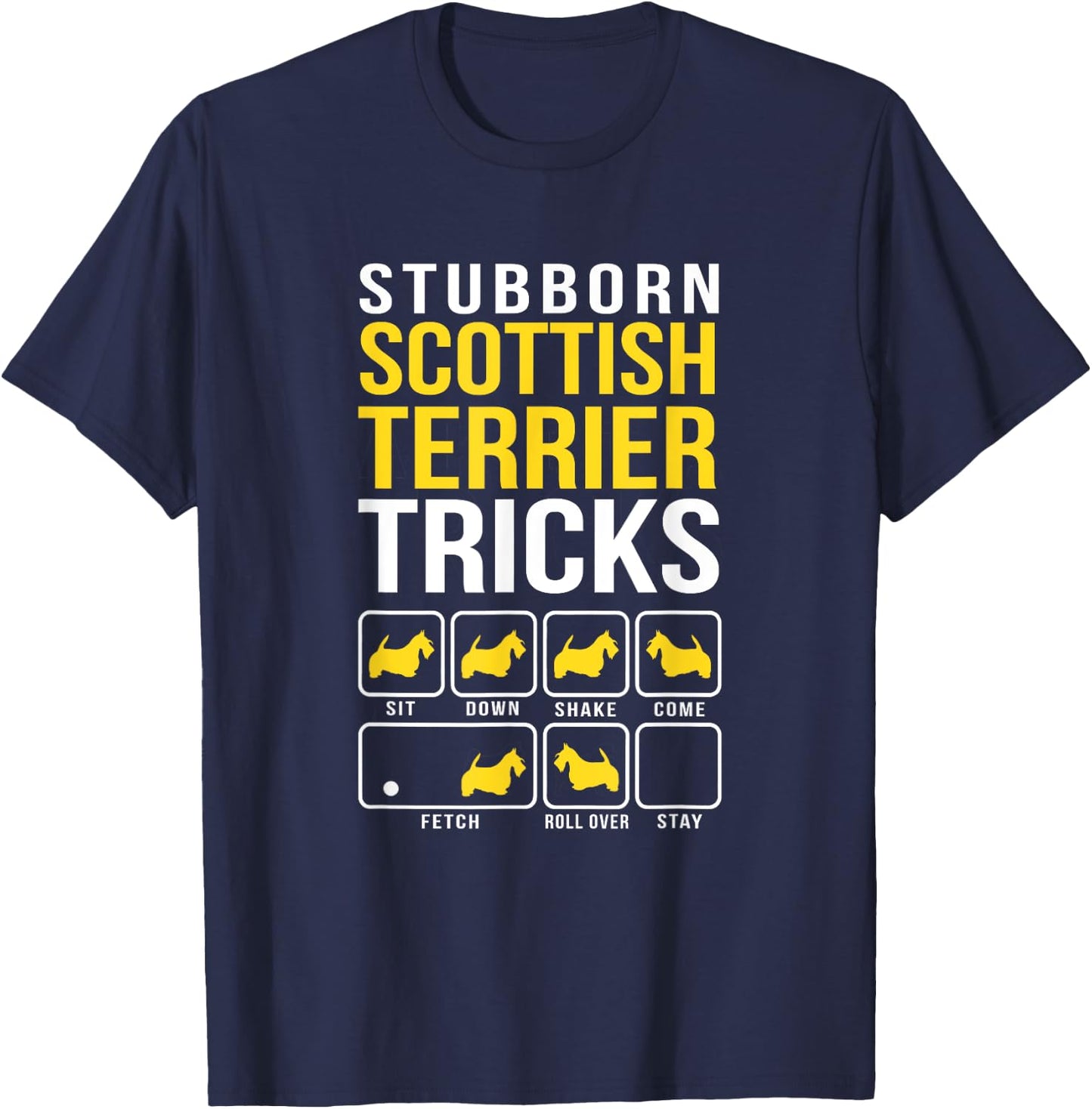 Scottish Terrier Stubborn Tricks Gift T-Shirt - T-Shirt | Navy