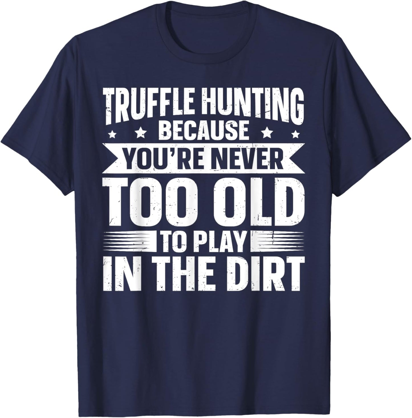 Truffle Hunting Design for a Truffle Hunter T-Shirt - T-Shirt | Navy