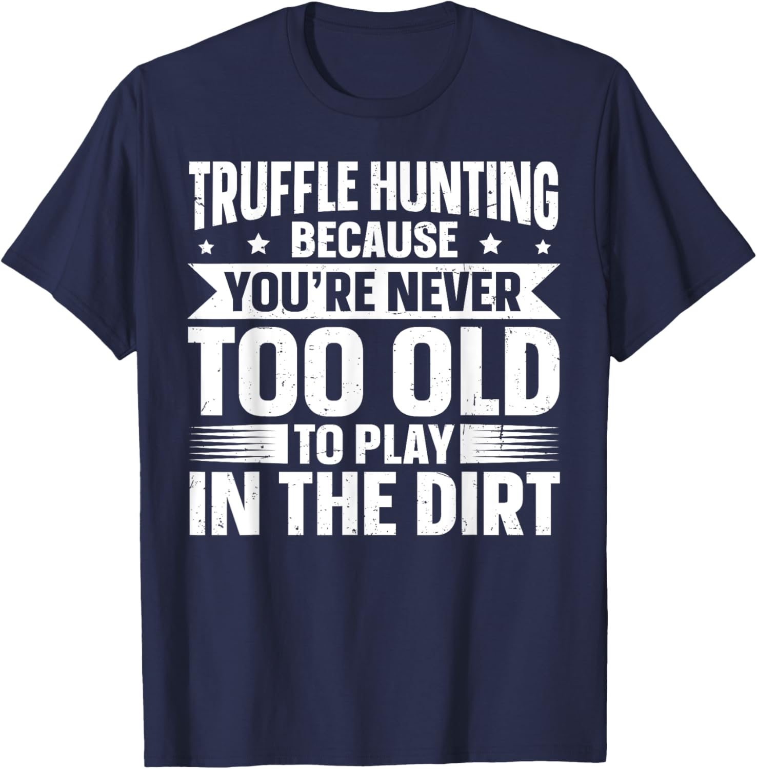 Truffle Hunting Design for a Truffle Hunter T-Shirt - T-Shirt | Navy