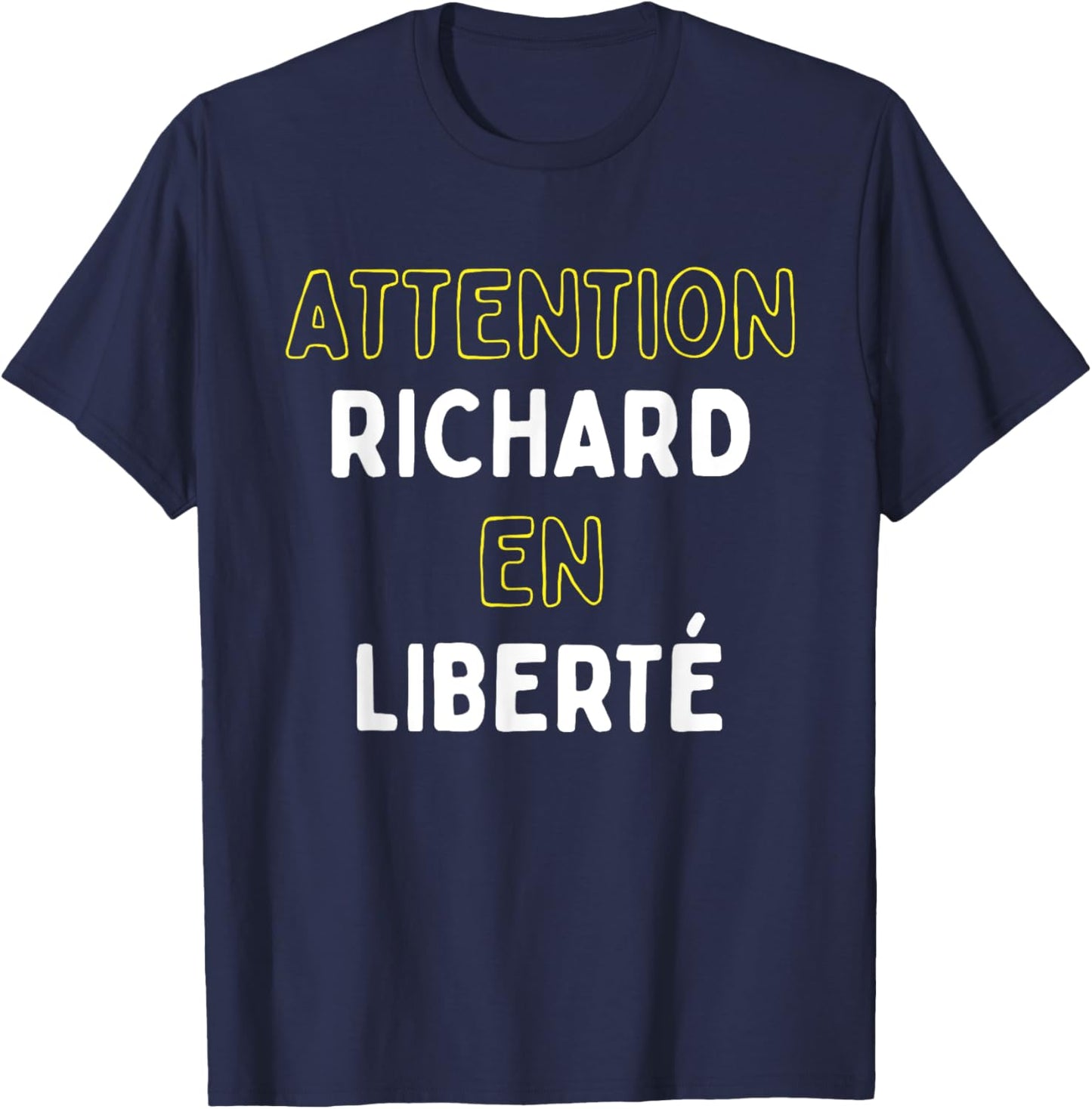 Attention Richard En Liberté Cadeau Drôle Prénom T-Shirt - T-Shirt | Navy