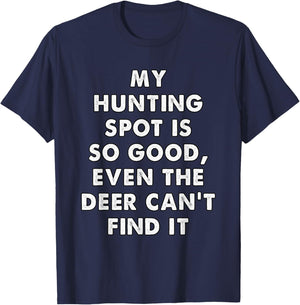 My Hunting Spot is So Good Even the Deer Can't Find it T-Shirt - T-Shirt | Navy