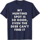 My Hunting Spot is So Good Even the Deer Can't Find it T-Shirt - T-Shirt | Navy