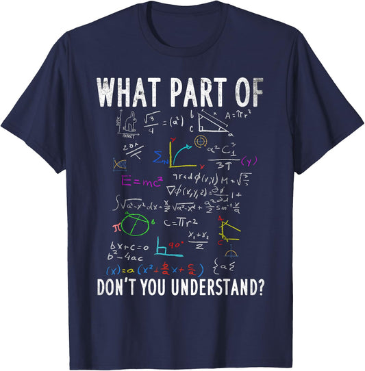 What Part of Don't You Understand for Math Teacher Small T-Shirt - T-Shirt | Navy