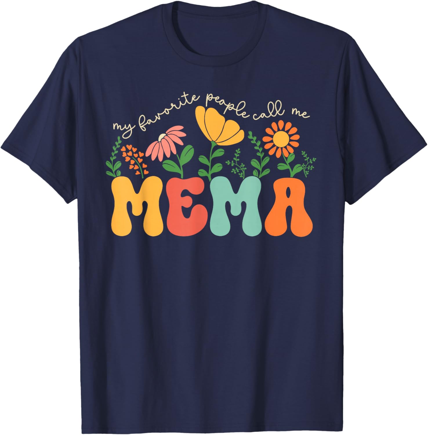 My Favorite People Call Me Mema Mothers Day T-Shirt - T-Shirt | Navy