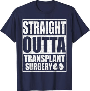 Straight Outta Transplant Surgery Kidney Transplant T-Shirt - T-Shirt | Navy