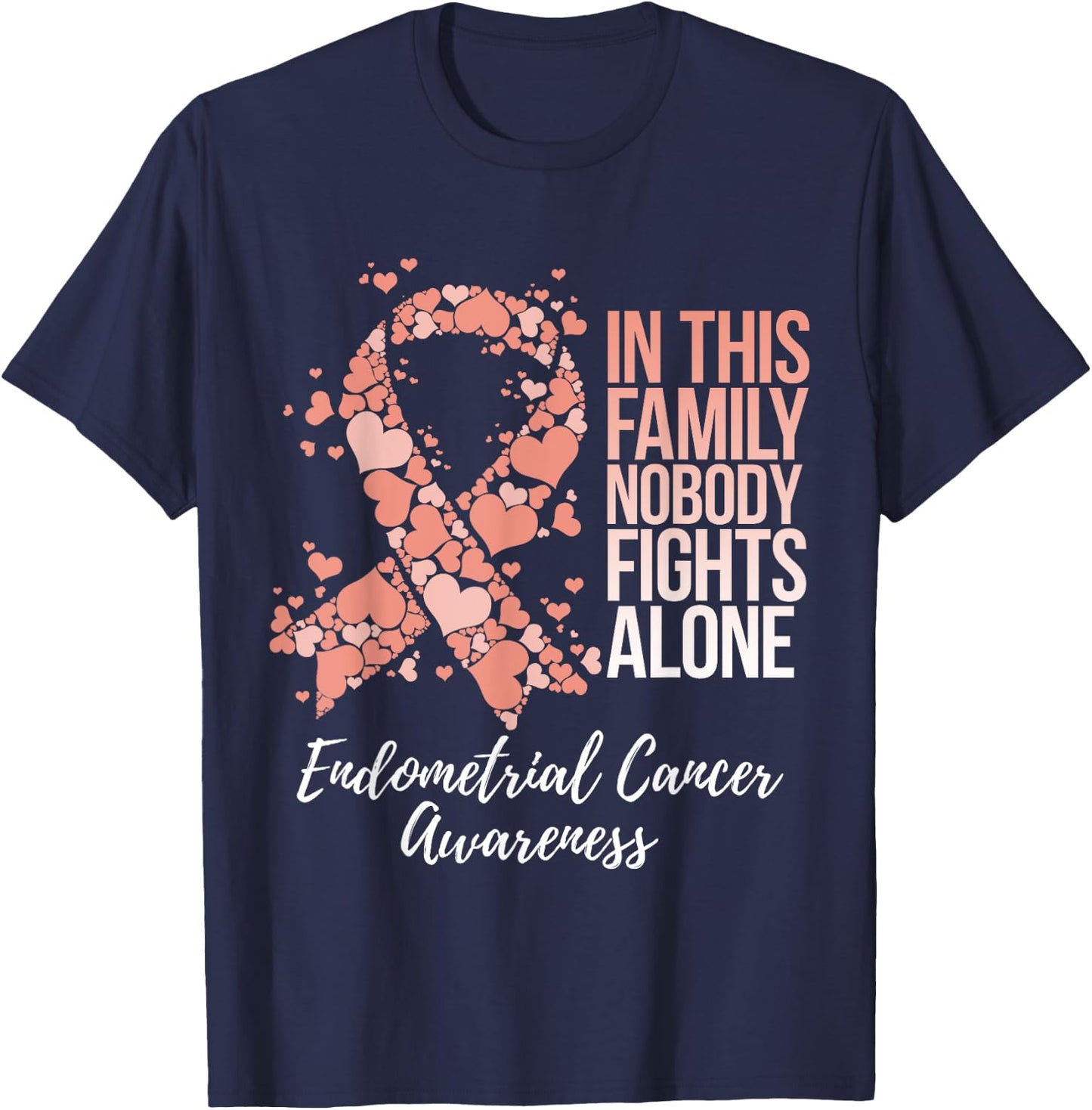 Family Support Endometrial Cancer Awareness T-Shirt - T-Shirt | Navy