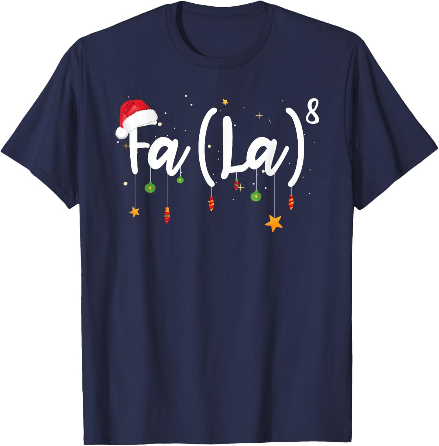 FA (LA) 8 Funny Christmas Santa FA La Math T-Shirt - T-Shirt | Navy
