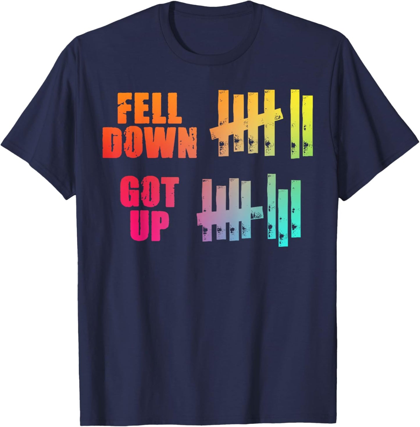 Fell Down Got Up Motivational Positivity T-Shirt - T-Shirt | Navy