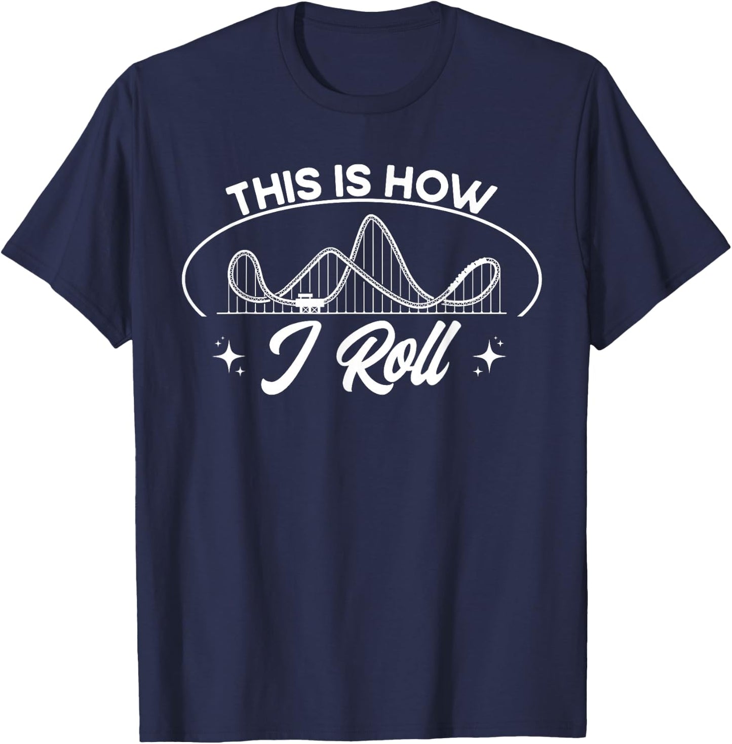 Roller Coaster This Is How I Roll Rollercoaster T-Shirt - T-Shirt | Navy