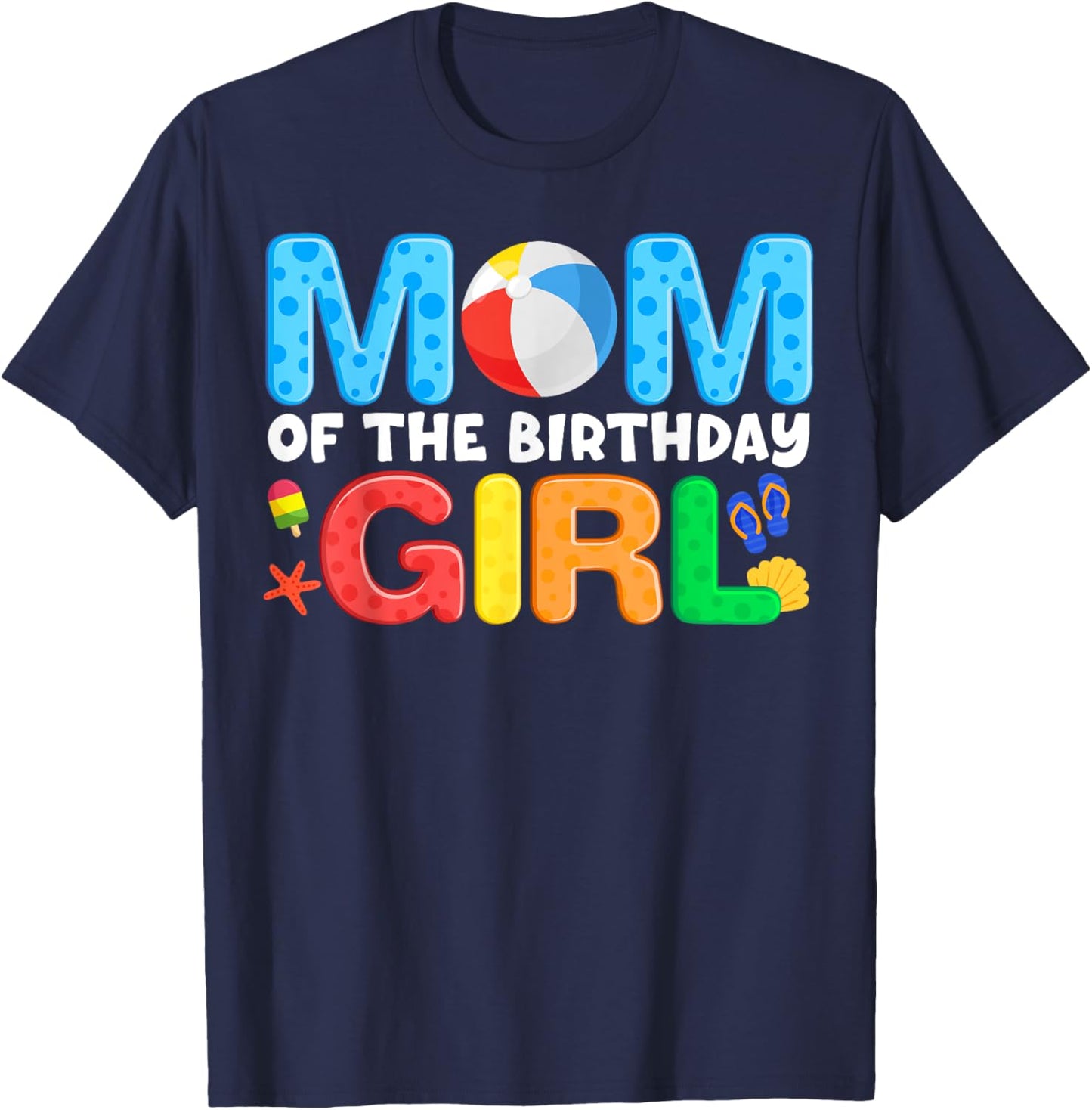 Mom Birthday Girl Kids Beach Ball Theme Party Pool Matching T-Shirt - T-Shirt | Navy