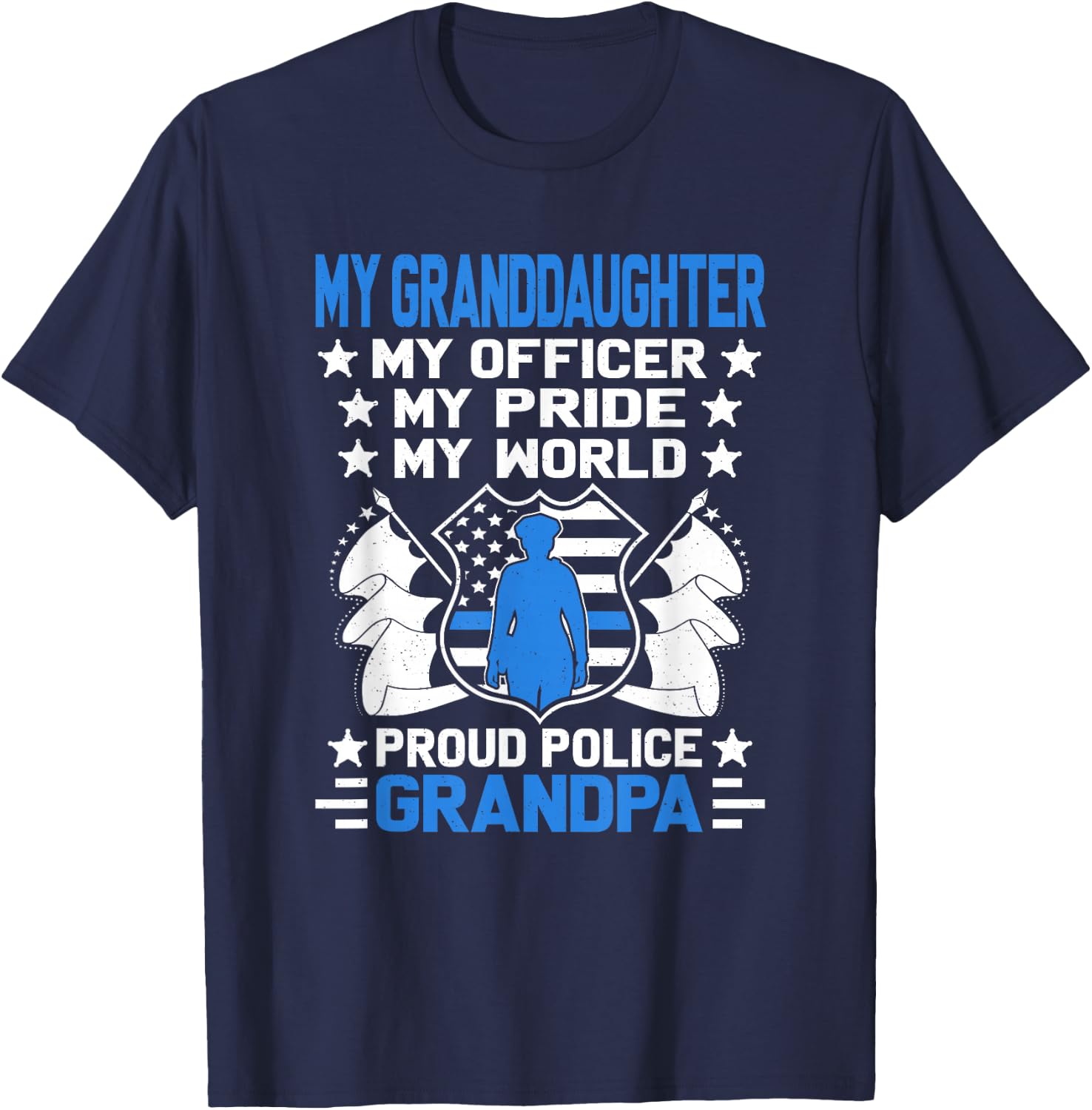 My Granddaughter My Officer Cop Family Proud Police Grandpa T-Shirt - T-Shirt | Navy
