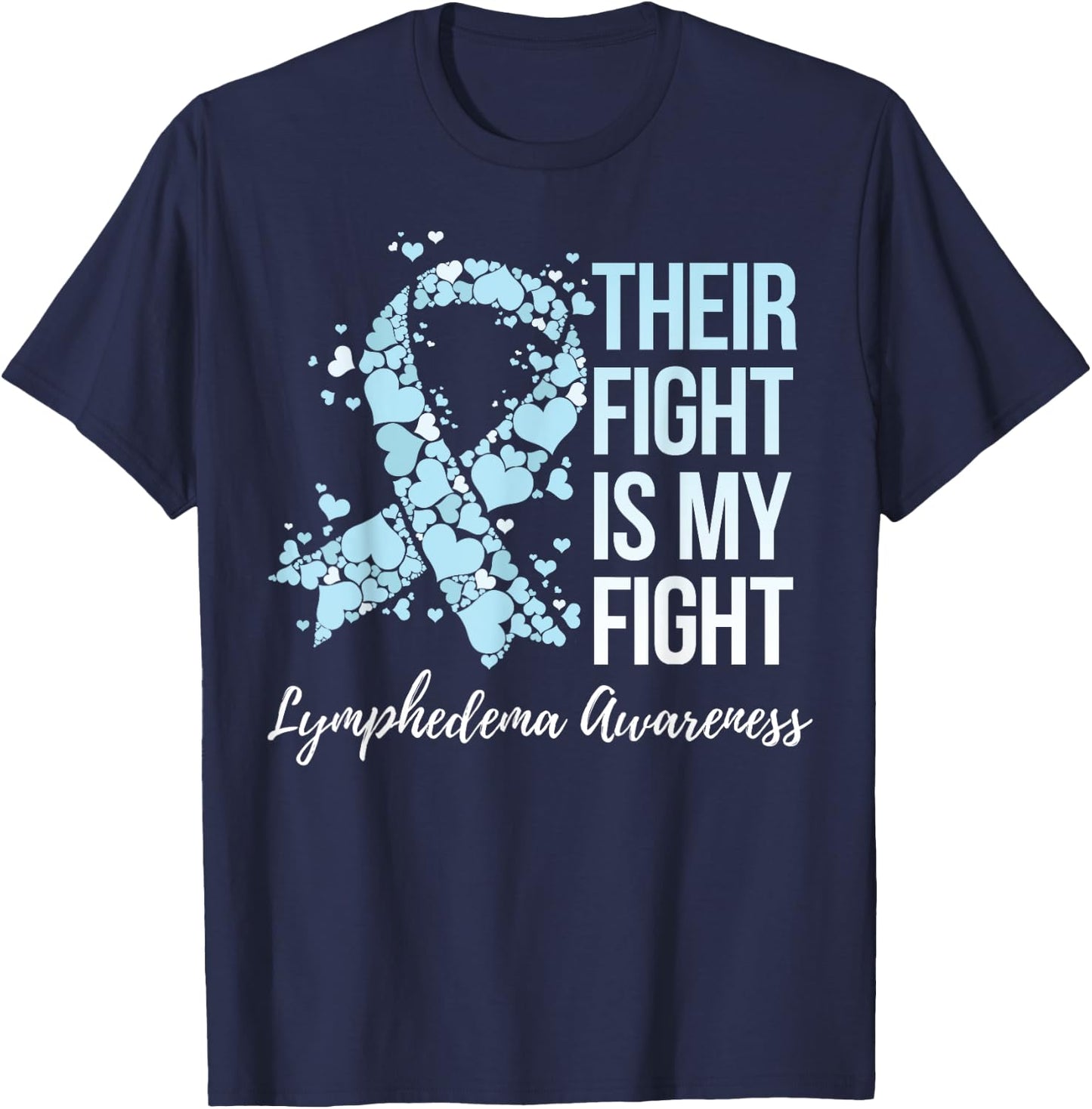 Their Fight Is My Fight Lymphedema Awareness T-Shirt - T-Shirt | Navy