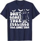 Don't Ghost Your Feelings Halloween Mental Health T-Shirt - T-Shirt | Navy
