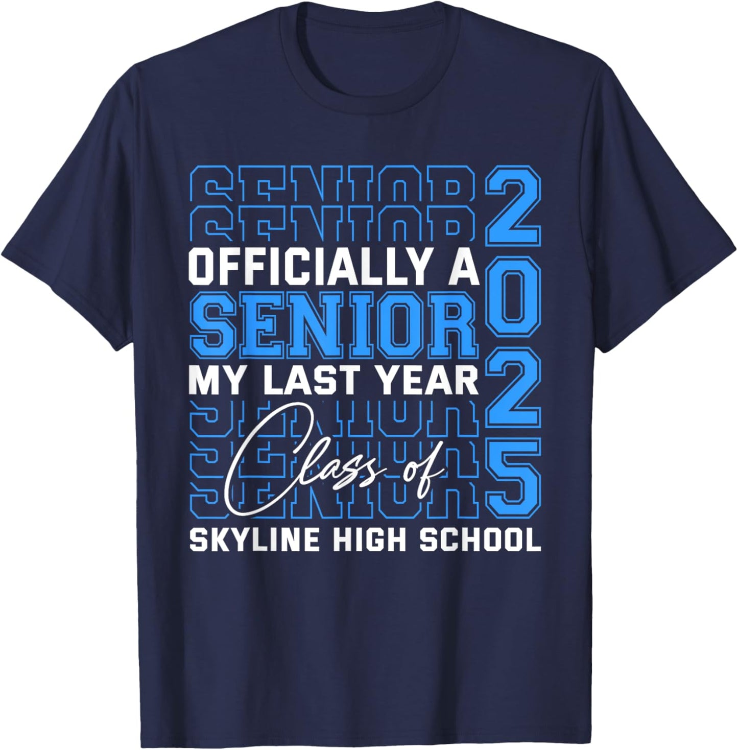 Skyline High School Officially a Senior Class of 2025 T-Shirt - T-Shirt | Navy