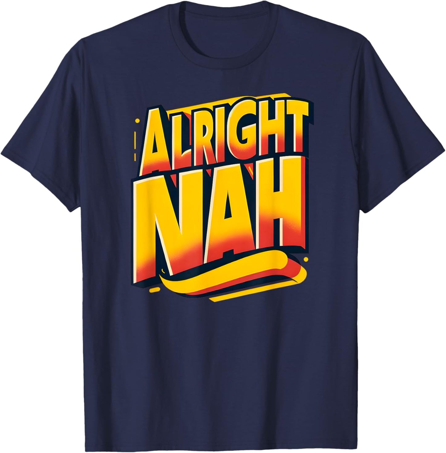 Alright Nah Typography Design T-Shirt - T-Shirt | Navy