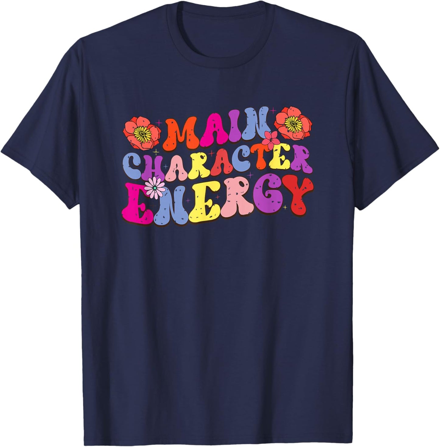 Main Character Energy Colorful Typography T-Shirt - T-Shirt | Navy