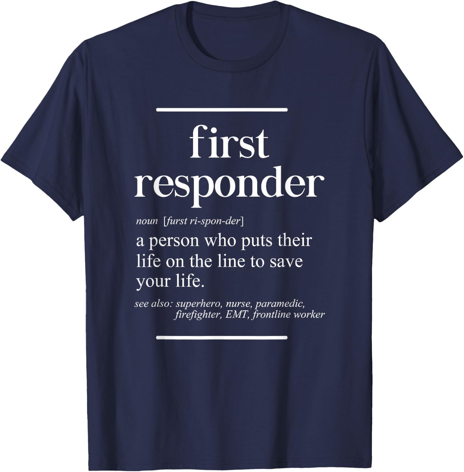 First Responder Definition Funny Definition Frontline Worker T-Shirt - T-Shirt | Navy