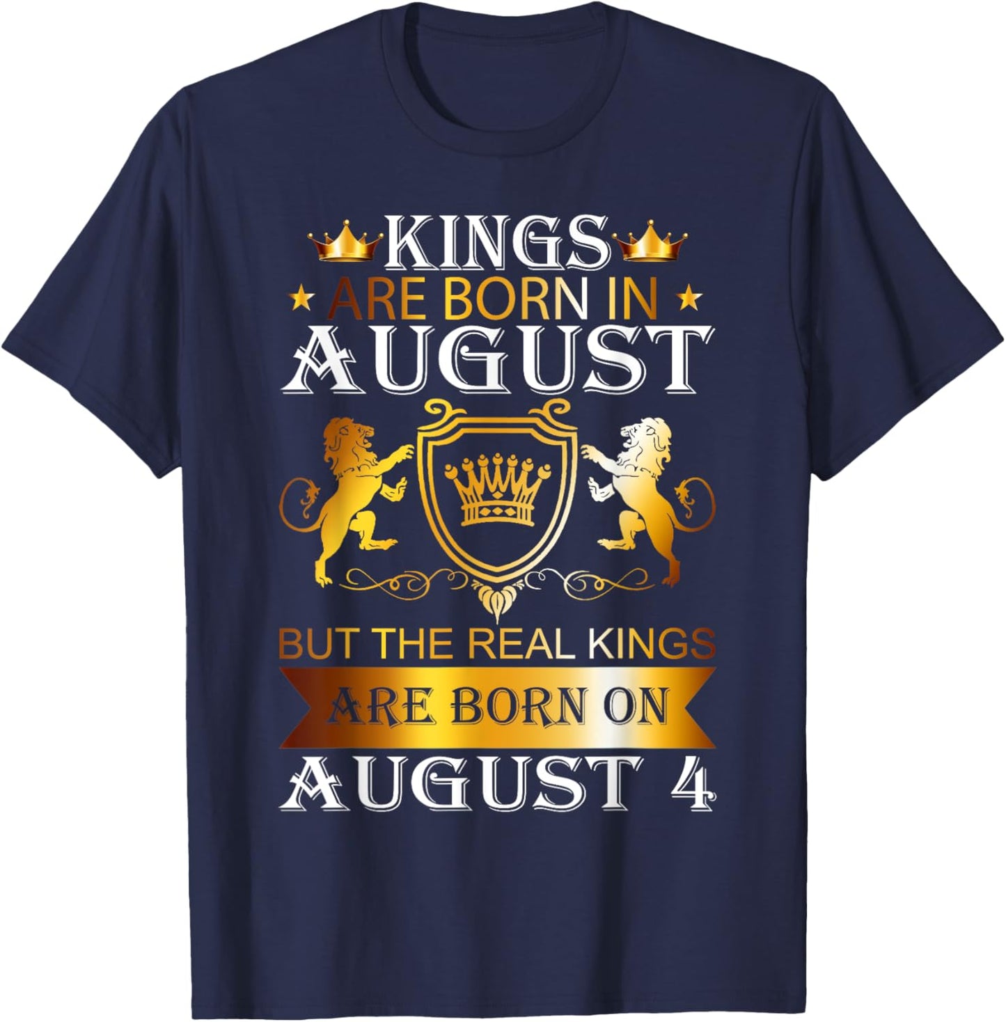 Kings Are Born On August 4th Birthday Bday Boys Kids T-Shirt - T-Shirt | Navy