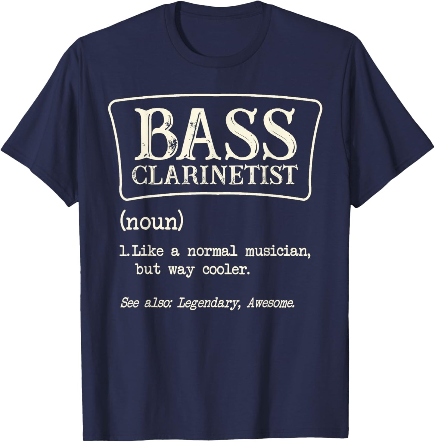 Bass Clarinetist Definition Clarinet Player Musician Music T-Shirt - T-Shirt | Navy