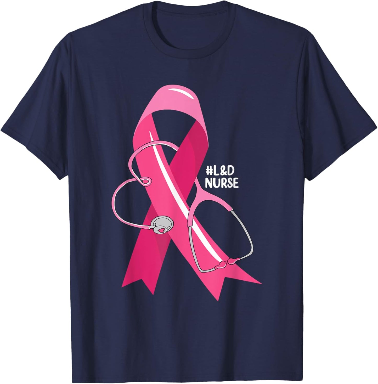 Pink Stethoscope L&D Nurse Breast Cancer Awareness Women T-Shirt - T-Shirt | Navy