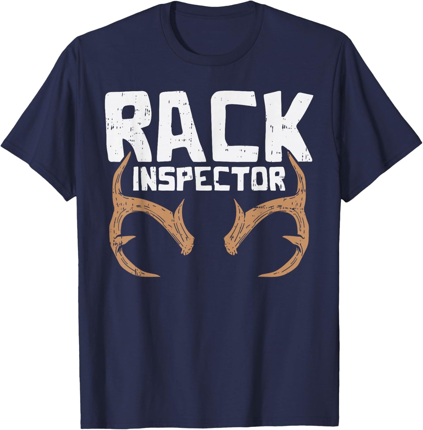 Rack Inspector Funny Deer Elk Buck Bow Hunting Hunter Gift T-Shirt - T-Shirt | Navy