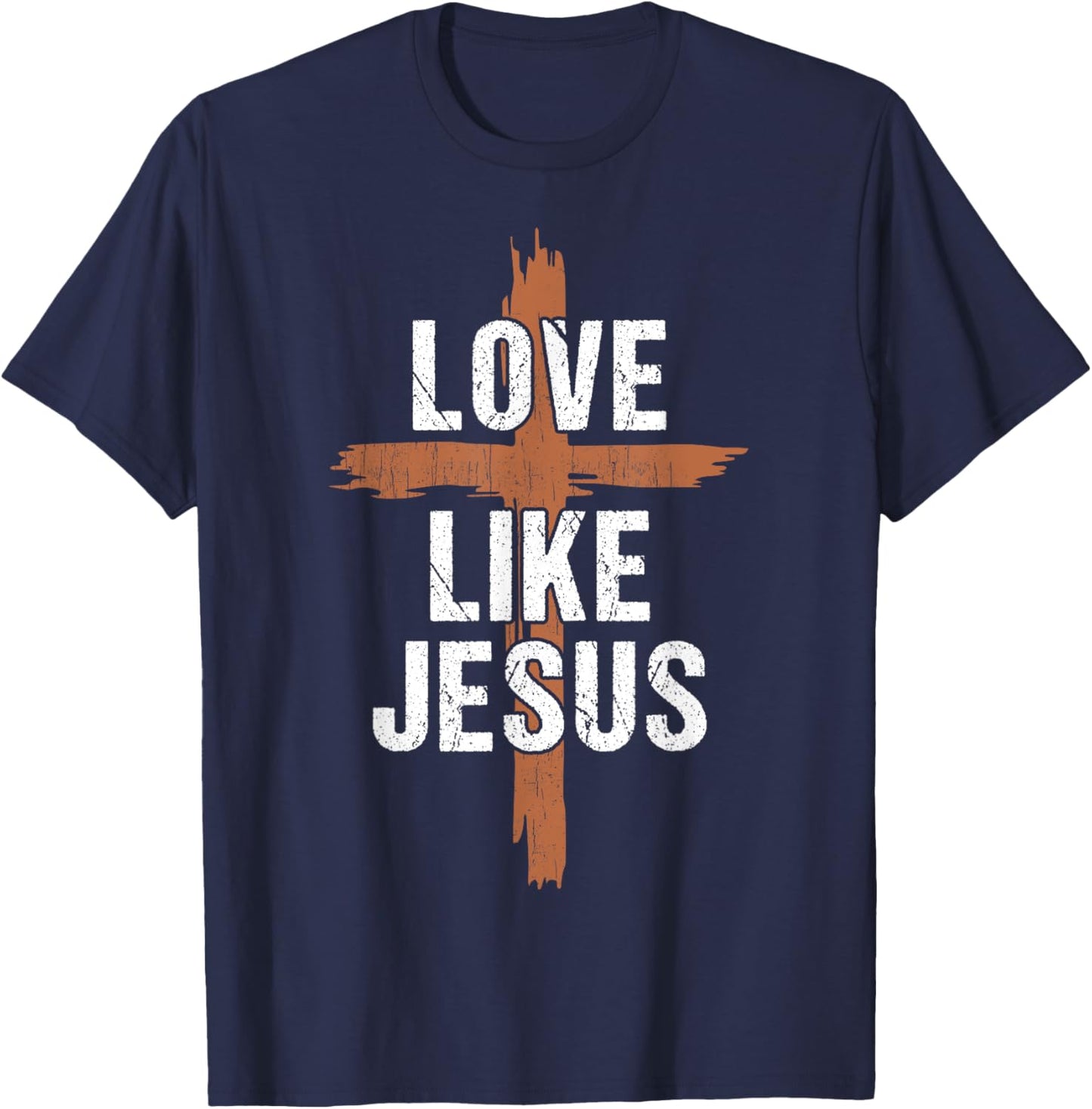 Men Love Like Jesus-Shirt Christian Religious You Heart God T-Shirt - T-Shirt | Navy