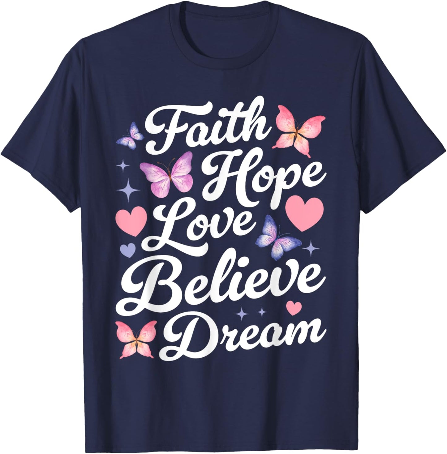 Butterfly Christian Faith Hope Love Believe Dream Insect T-Shirt - T-Shirt | Navy