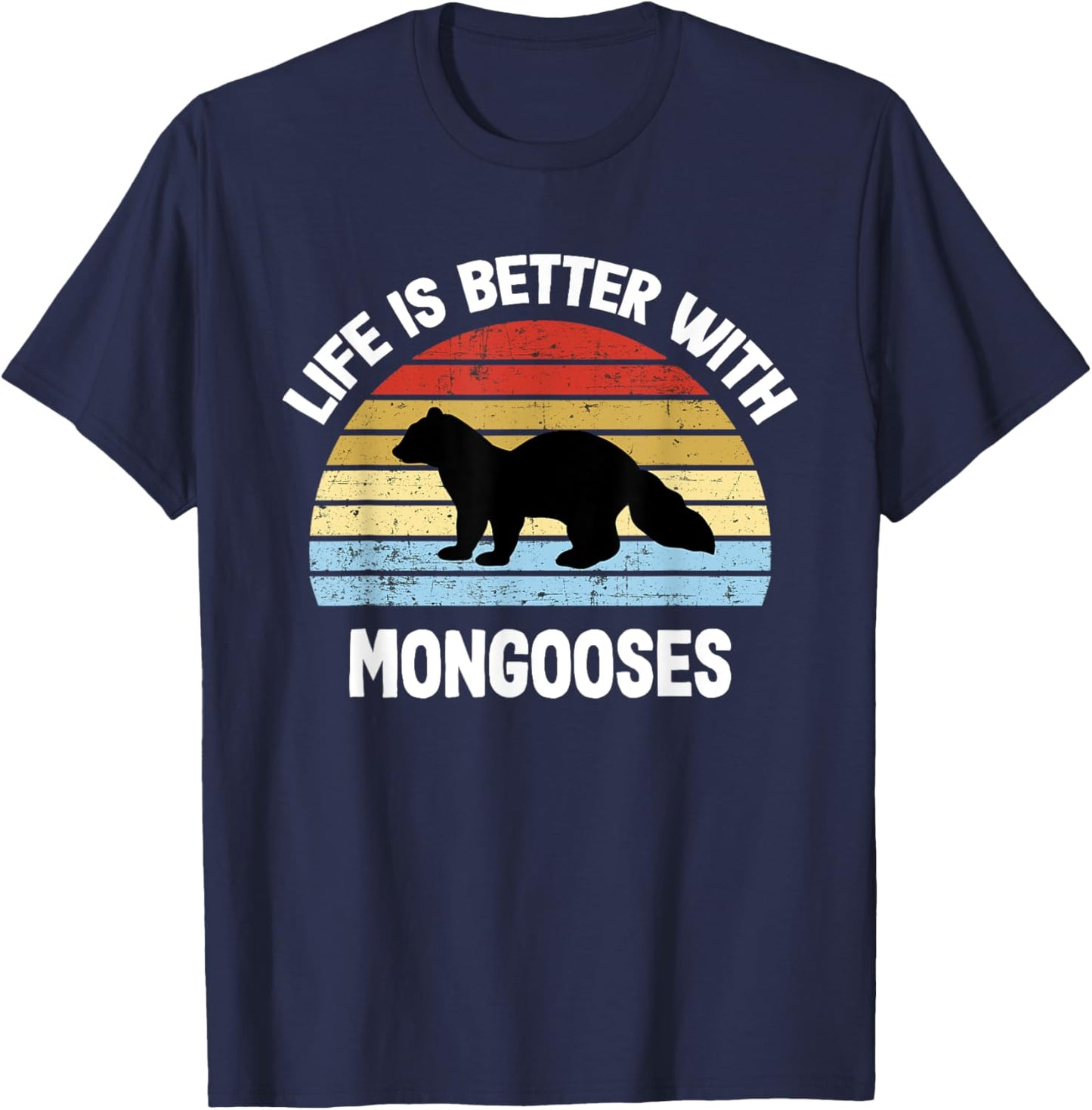 Mongoose | Life is Better With Mongoose s T-Shirt - T-Shirt | Navy