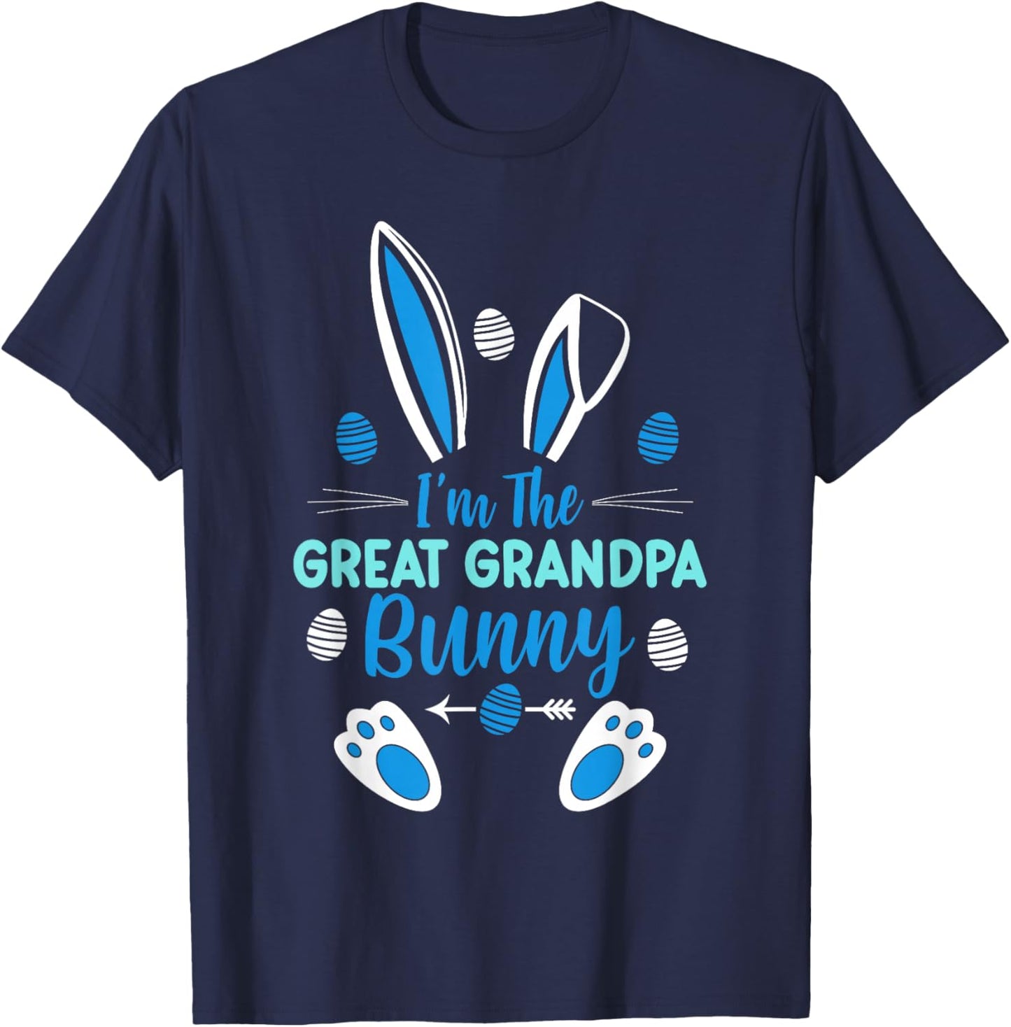 I'm The Great Grandpa Bunny Happy Easter Cute Great Grandpa T-Shirt - T-Shirt | Navy