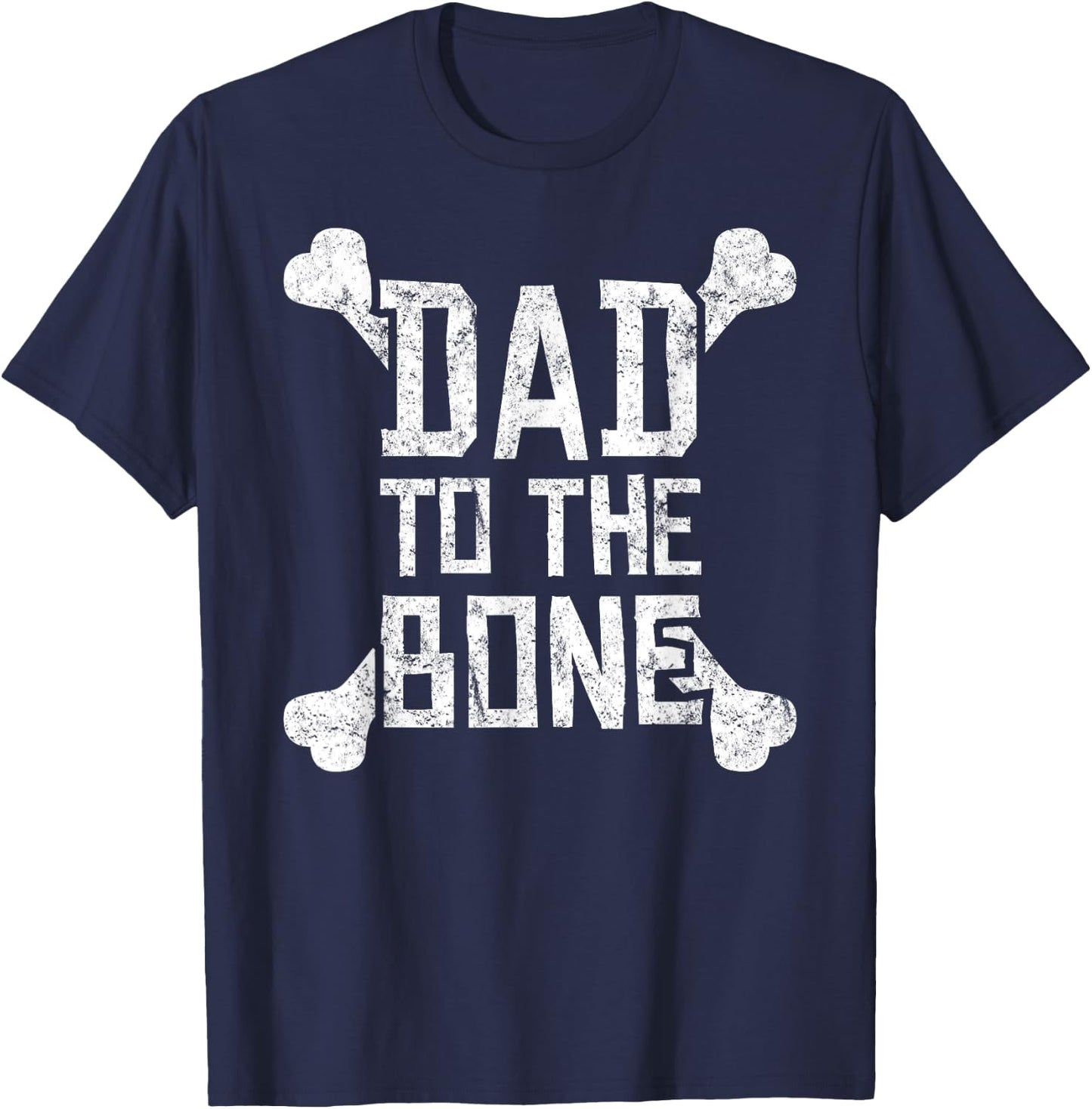 Dad to the Bone - Funny Gift Father T-Shirt - T-Shirt | Navy