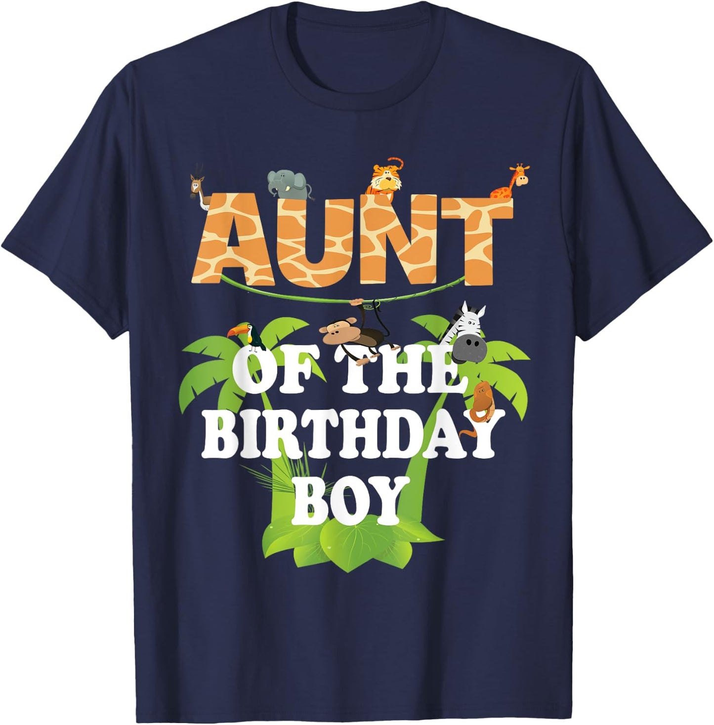 Aunt Of The Birthday Boy Zoo Theme Animal Party T-Shirt - T-Shirt | Navy