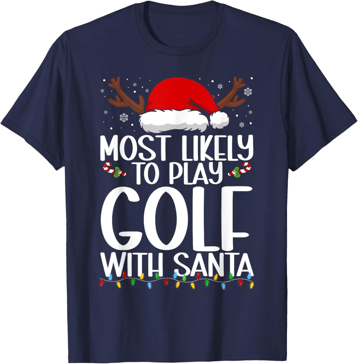 Most Likely To Play Golf With Santa Christmas Funny T-Shirt - T-Shirt | Navy