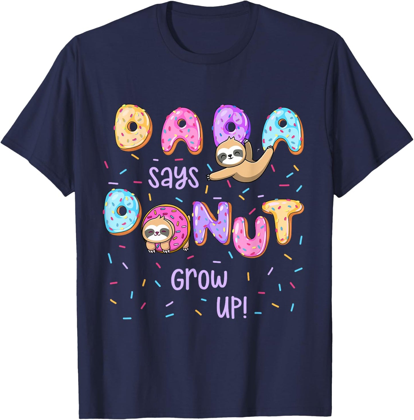 Dada Says Donut Grow Up Family Matching Birthday Cute Sloth T-Shirt - T-Shirt | Navy