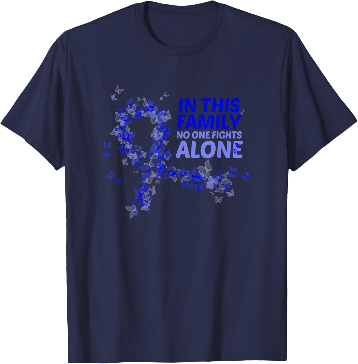 Rectal Cancer Awareness In This Family No One Fights Alone T-Shirt - T-Shirt | Navy