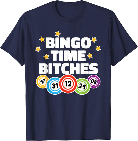 Bingo Time Bitches Funny Bingo Player Game Lover Present T-Shirt - T-Shirt | Navy