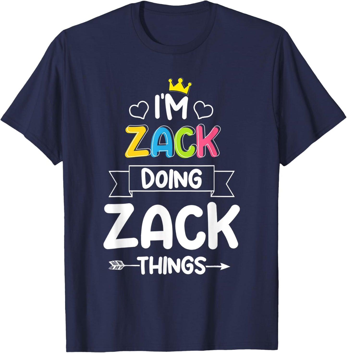 I'm Zack Doing Zack Things Funny Birthday Dude First Name T-Shirt - T-Shirt | Navy