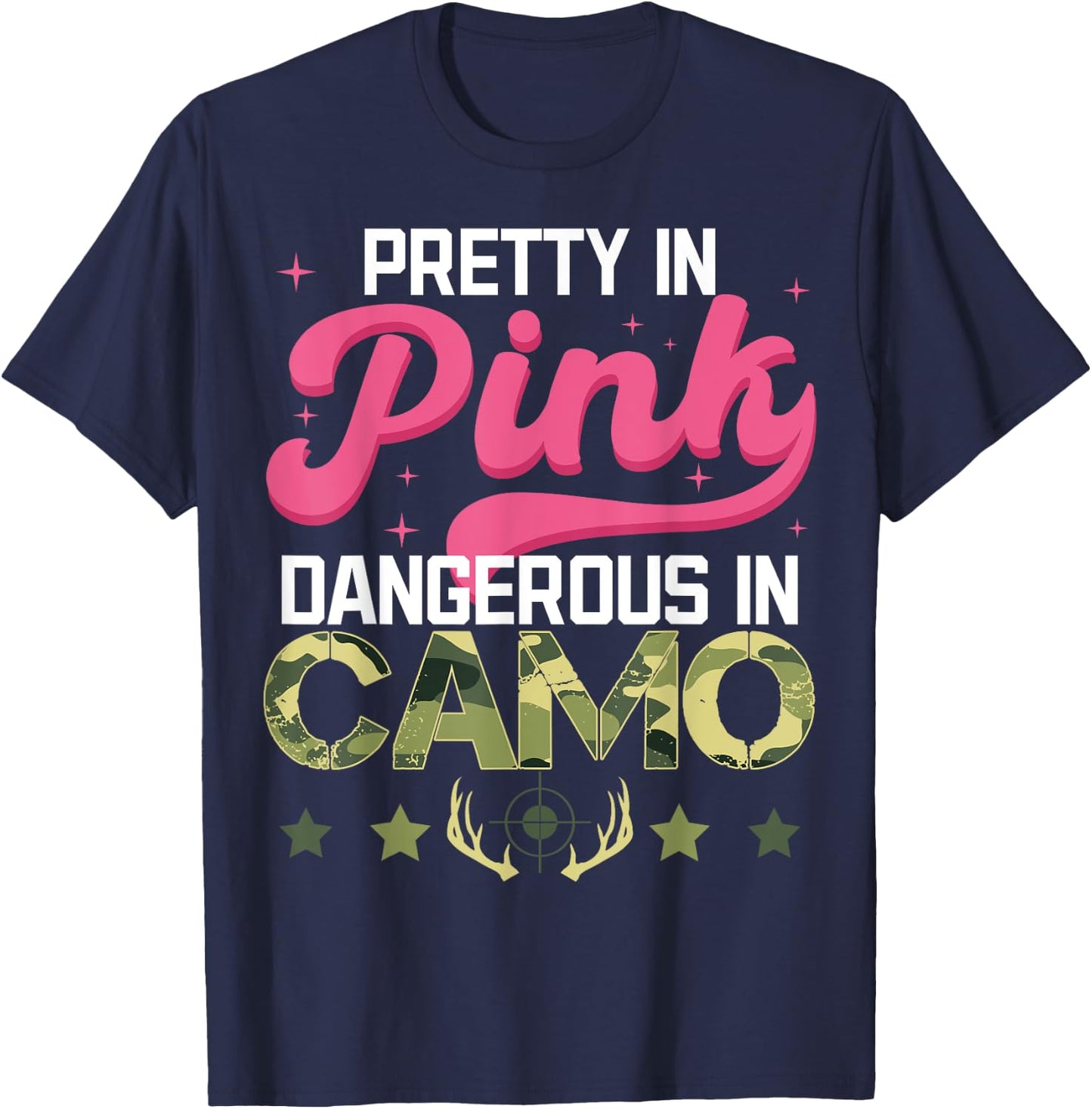 Pretty Pink Dangerous in Camo, Hunting Hobby T-Shirt - T-Shirt | Navy