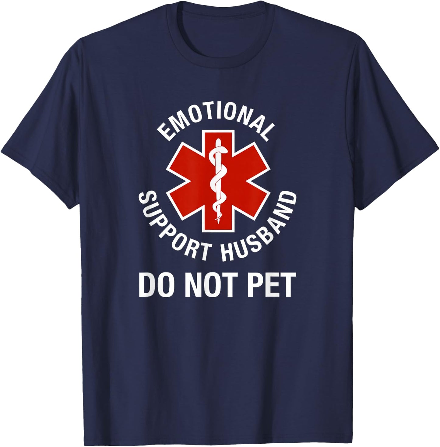 Do Not Pet Emotional Support Husband Funny T-Shirt - T-Shirt | Navy