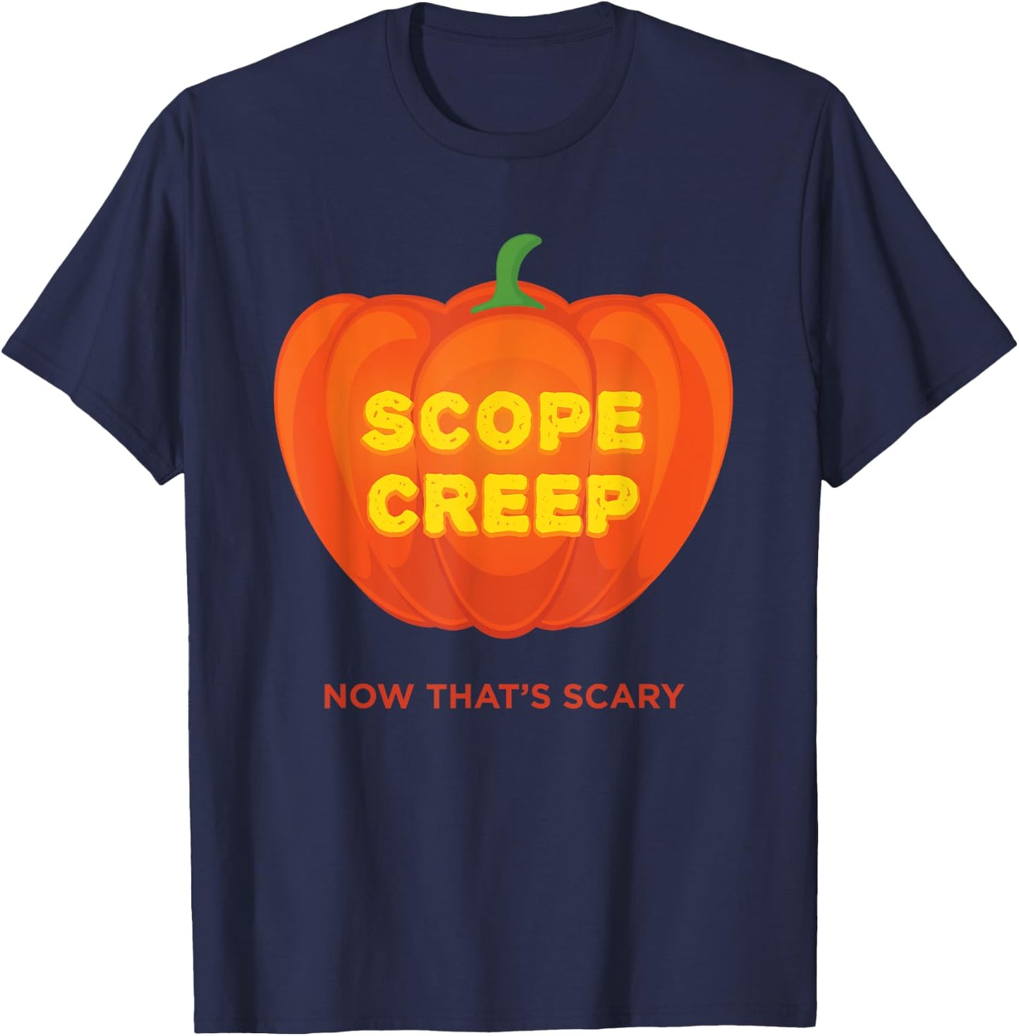 Scope Creep Now That's Scary Halloween T-Shirt - T-Shirt | Navy